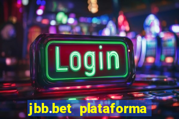 jbb.bet plataforma de jogos